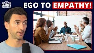 Heart Leadership Explained: From Ego to COMPASSIONATE Leadership | The Heart Leader Podcast