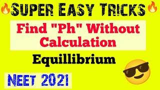 Super Trick To Find "Ph" Without Calculation | Equillibrium | NEET-IITJEE