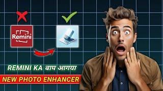 REMINI KA BAAP AAGAYA | HOW TO INCREASE PHOTO QUALITY IN MOBILE | NEW PHOTO ENHANCER APP