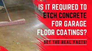 Do I Need to Etch My Concrete for a Garage Floor Coating? | Get the Real Facts