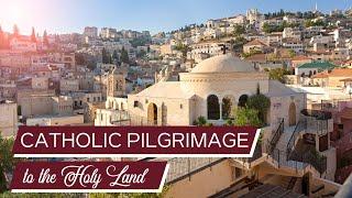 Catholic Pilgrimages: Catholic Travel to the Holy Land 2022