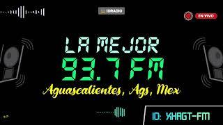 XHAGT La Mejor 93.7 FM. Aguascalientes, Aguascalientes, Méx