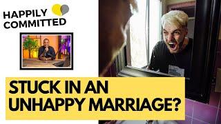 Stuck in An Unhappy Marriage | Can’t Leave an Unhappy Marriage?