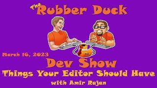 Features Your Editor Should Have With Amir Rajan | Rubber Duck Dev Show 78