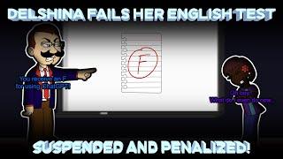 Delshina Fails Her English Test / Suspended / Penalized