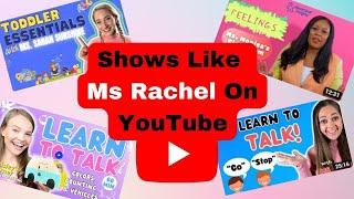 7 Shows Like Ms. Rachel On YouTube | Learning Shows for Toddlers On YouTube