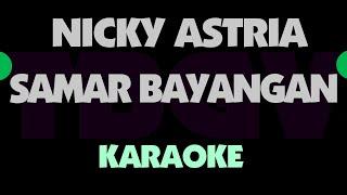 SAMAR BAYANGAN - Nicky Astria. Karaoke.