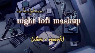 TRENDING | NIGHT LOFI MASHUP | SAD LOFI SONGS | chill song to listen to at night | slow + reverb