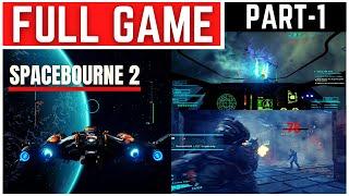 SpaceBourne 2 Full Gameplay Walkthrough Part - 1