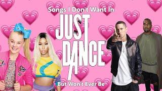 Songs I Don't Want In Just Dance But Won't Ever Be