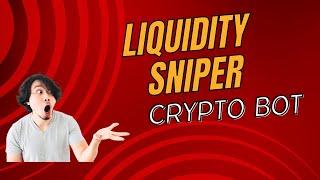 Liquidity Sniper crypto bot