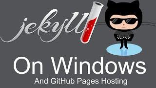 Jekyll on Windows   And Github Pages Hosting