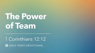 The Power of Team | 1 Corinthians 12:12 | Our Daily Bread Video Devotional