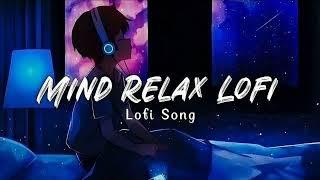 Mind Relax Lofi Song || All Best Lofi Sad Song || SK Lofi Music || @Lofimusic-t8i