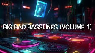 Big Bad Basslines (Volume. 1) (Speed Garage/Bassline/4x4/House)