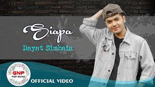 Dayat Simbaia - Siapa | Lagu Pop Indonesia - GNP Pop Music