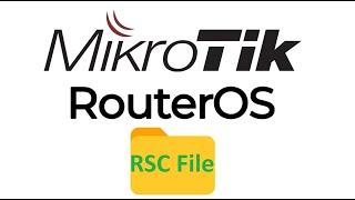 Mikrotik RSC file and backup