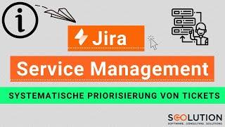 Jira Service Management – Systematische Priorisierung von Tickets