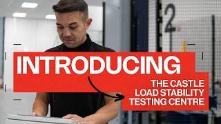 Introducing The Castle Load Stability Testing Centre