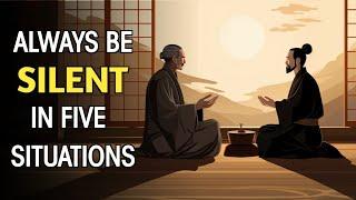 ALWAYS BE SILENT IN 5 SITUATIONS | Power Of Silence | Zen Motivational Story |