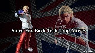 Tekken 7 Steve Fox Back Tech Trap Moves