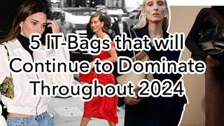 5 LUXURY IT-Bags that will Continue to Dominate Throughout 2024