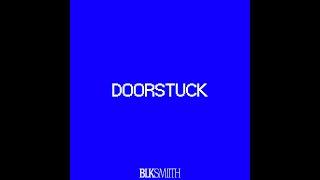 door stuck - blksmiith [official video]