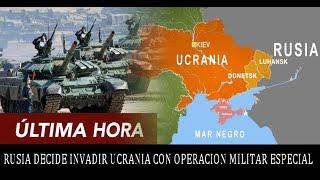 ULTIMA HORA : ALERTA Rusia decide realizar una Operación Militar Especial  para Defender Donbass