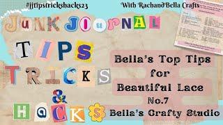 BELLA'S TOP TIPS for Beautiful Lace and Embellishments #jjtipstrickshacks23