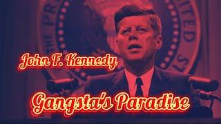 John F. Kennedy Gangsta's Paradise