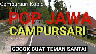 POP JAWA CAMPURSARI - CAMPURSARI KOPLO COCOK BUAT TEMAN SANTAI