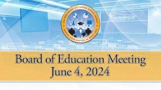 Board of Education Meeting --- June 4, 2024