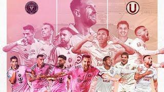 MEGA BOMBAZO!!! UNIVERSITARIO VS INTER MIAMI DE MESSI!!! AUDIO DEL TIGRILLO Y RT DE PERALTA 