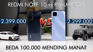 Redmi Note 10 vs Realme C25 - Selisih Cepek Mending Mana ?