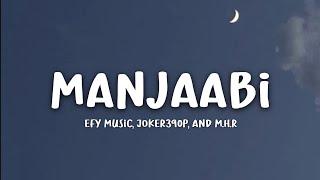 Manjaabi (Lyrics) - MHR,Joker390p and EFY Music