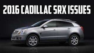 2016 Cadillac SRX Problems and Recall