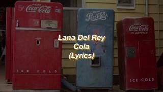 Lana Del Rey || Cola || (Lyrics)