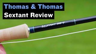 Thomas & Thomas Sextant Fly Rod Review