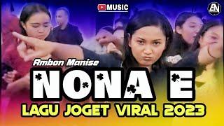 LAGU JOGET VIRAL 2023 - NONA E (Ambon Manise) - Eriick Nillano Remix