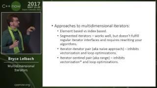 C++Now 2017: Bryce Lelbach “Multidimensional Iterators”