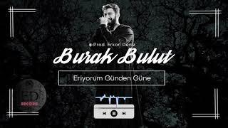 Burak Bulut - Eriyorum Günden Güne  (Official Audio) || (Prod. Erkan Deniz)  #eriyorumgünden