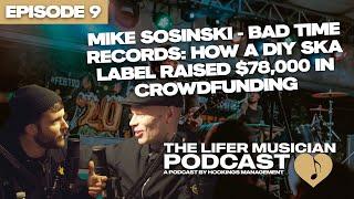 MIKE SOSINSKI (BAD TIME RECORDS): HOW A DIY SKA LABEL RAISED $78,000 IN CROWDFUNDING