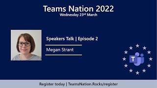 Talking Teams Nation - Episode 2 - Speaker: Megan Strant