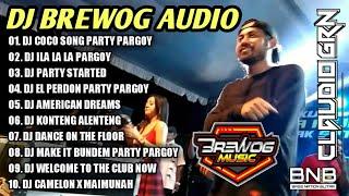 DJ BREWOG AUDIO FULL ALBUM - DJ COCO SONG PARTY PARGOY - DJ ILA LA LA BASS GLER