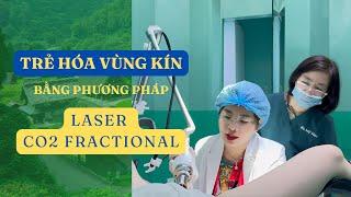  Trẻ Hóa Vùng Kín Bằng Laser CO2 Fractional: Giải Pháp An Toàn và Hiệu Quả  |Bác Sĩ Hạnh