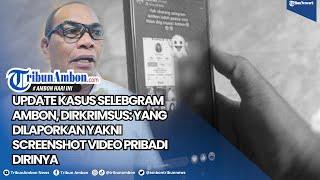 Update Kasus Selebgram Ambon, Dirkrimsus: Yang Dilaporkan Yakni Screenshot Video Pribadi Dirinya