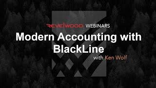 Modern Accounting with BlackLine | Revelwood Webinars