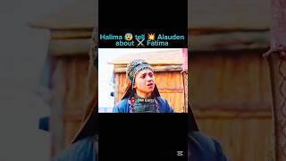 Halima  tell Alauden  about ️ Fatima ️  Osman  Angry #dmeditz #shortsfeed #viralshort