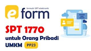 Cara Mudah Menyusun SPT 1770 untuk Orang Pribadi UMKM dengan eForm Tahun 2022