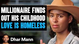 Millionaire Finds Out CHILDHOOD LOVE Is HOMELESS, What Happens Next Is Shocking | Dhar Mann Studios